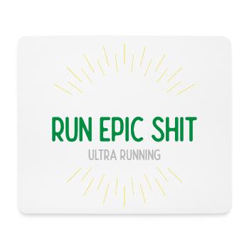 Run Epic Shit - Ultra Running - Mousepad (Querformat) - Weiß - Vorne