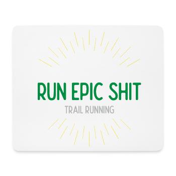 Run Epic Shit - Trailrunning - Mousepad (Querformat) - Weiß - Vorne