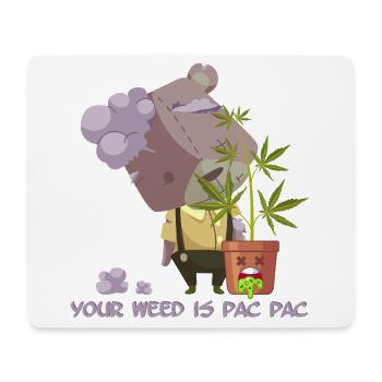 Your weed is pac pac - Mousepad (Querformat) - Weiß - Vorne