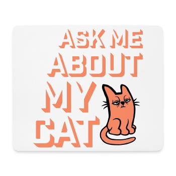 Ask Me About My Cat Katze Haustier Liebe Tierliebe - Mousepad (Querformat) - Weiß - Vorne