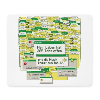 Leben, 365 Tabs Offen - Mousepad (Querformat) - Weiß - Vorne