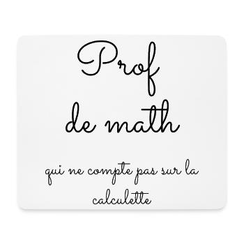 Prof de math qui ne compte pas sur la calculette - Tapis de souris (format paysage) - blanc - Devant