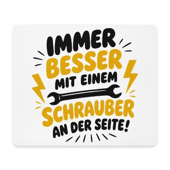 Besser mit Schrauber an der Seite - Mousepad (Querformat) - Weiß - Vorne