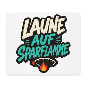 LAUNE AUF SPARFLAMME - Mousepad (Querformat) - Weiß - Vorne