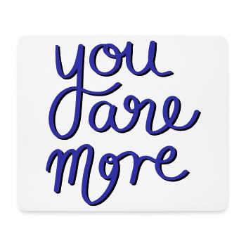 You are more - Mouse Pad (horizontal) - white - Front