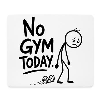  Heute kein Fitnessstudio. Fitnessstudio, Sports - Mousepad (Querformat) - Weiß - Vorne