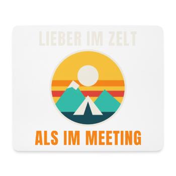 Lieber im Zelt als im Meeting – Camping - Mousepad (Querformat) - Weiß - Vorne