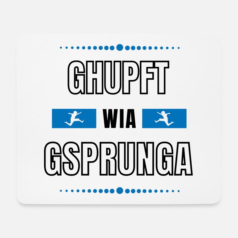 Ghupft wia gsprunga - bayerischer Spruch - Mousepad (Querformat) - Weiß