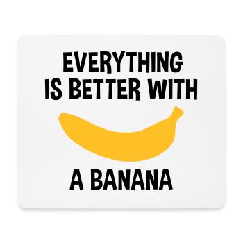 Everything is better with a banana (banana) - Mouse Pad (horizontal) - white - Front