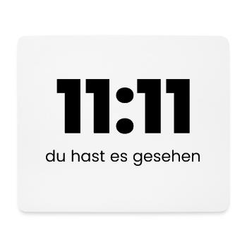 11:11 Du hast es gesehen – Mystisches Statement Sh - Mousepad (Querformat) - Weiß - Vorne