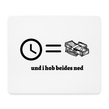 Zeit ist Geld- bayerischer Spruch - Mousepad (Querformat) - Weiß - Vorne