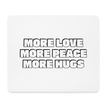 Mehr Liebe Mehr Frieden Mehr Umarmungen - Mousepad (Querformat) - Weiß - Vorne