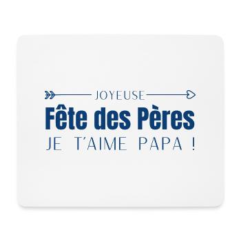 Joyeuse fête des pères - je t’aime papa - Tapis de souris (format paysage) - blanc - Devant