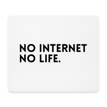 No internet - No life - Mouse Pad (horizontal) - white - Front