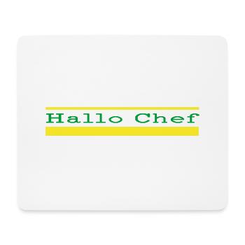 Hallo Chef - Mousepad (Querformat) - Weiß - Vorne