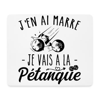 I'm fed up, I'm going to pétanque, humor, gift - Mouse Pad (horizontal) - white - Front