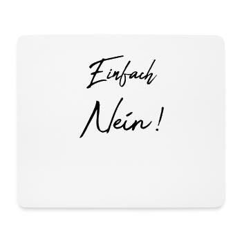Einfach Nein - Nope - auf keinen Fall - Einfach ne - Mousepad (Querformat) - Weiß - Vorne