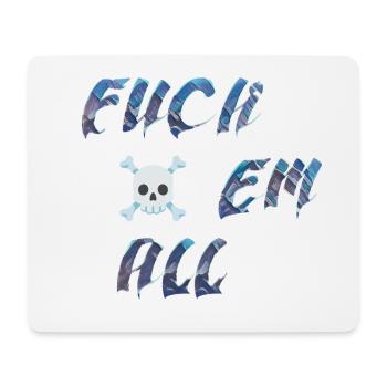 fuck em all - Mousepad (Querformat) - Weiß - Vorne