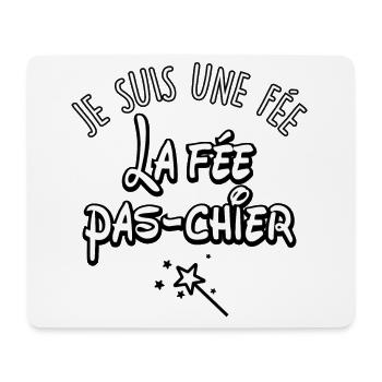 JE SUI UNE FÉE, LA FÉE PAS CHIER - Tapis de souris (format paysage) - blanc - Devant