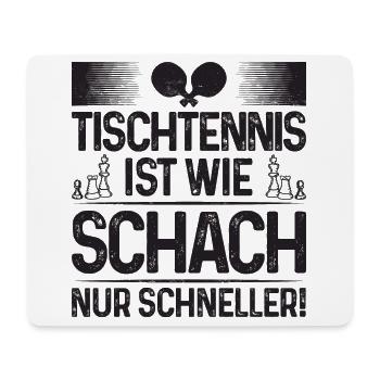 Tischtennis ist wie Schach nur schneller, Spruch - Mousepad (Querformat) - Weiß - Vorne