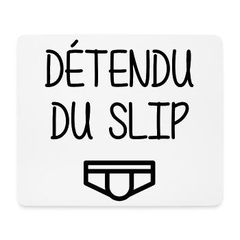 Détendu du Slip ! Humour Cool Fun Drôle Vacances - Tapis de souris (format paysage) - blanc - Devant