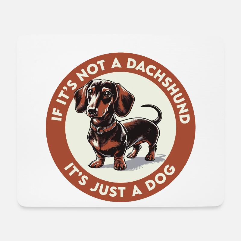 If It s Not a Dachshund It s Just a Dog - Mousepad (Querformat) - Weiß