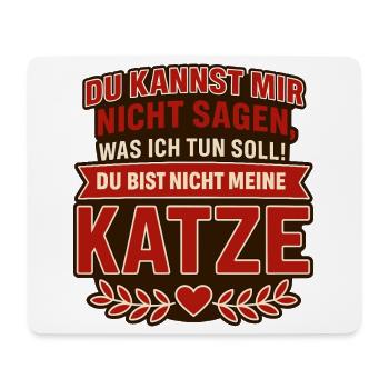 You're not my cat! - Mouse Pad (horizontal) - white - Front