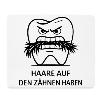 Haare auf den Zähnen haben Redewendung - Mousepad (Querformat) - Weiß - Vorne