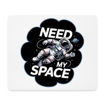 Raumfahrt Spruch Need My Space - Mousepad (Querformat) - Weiß - Vorne