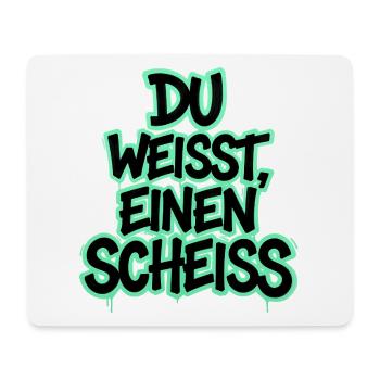 Du weißt, einen Scheiß Graffiti - Mousepad (Querformat) - Weiß - Vorne