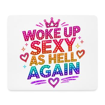 Woke Up Sexy As Hell Again - Retro Fun - Mousepad (Querformat) - Weiß - Vorne