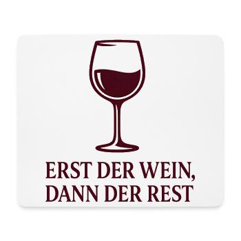 Erst der Wein, Dann der Rest - Mousepad (Querformat) - Weiß - Vorne