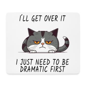 Drama Cat – I'll Get Over It - Mouse Pad (horizontal) - white - Front