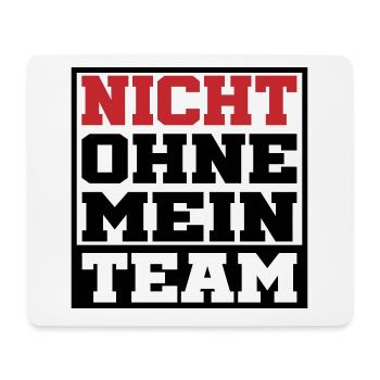 nicht ohne mein team | Farben änderbar - Mousepad (Querformat) - Weiß - Vorne