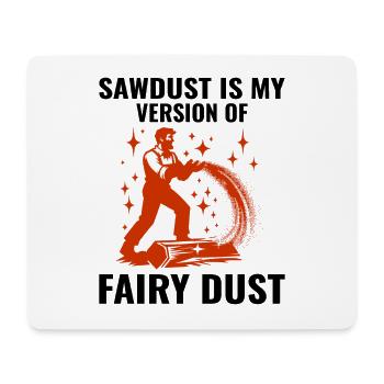 Lumberjack Woodworker Woodcutter Sawdust Funny - Mouse Pad (horizontal) - white - Front