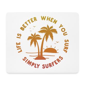 Das Leben ist besser, wenn Sie surfen! - Mousepad (Querformat) - Weiß - Vorne
