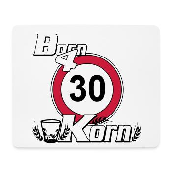 30.Geburtstag , Born for Korn (25) - Mousepad (Querformat) - Weiß - Vorne