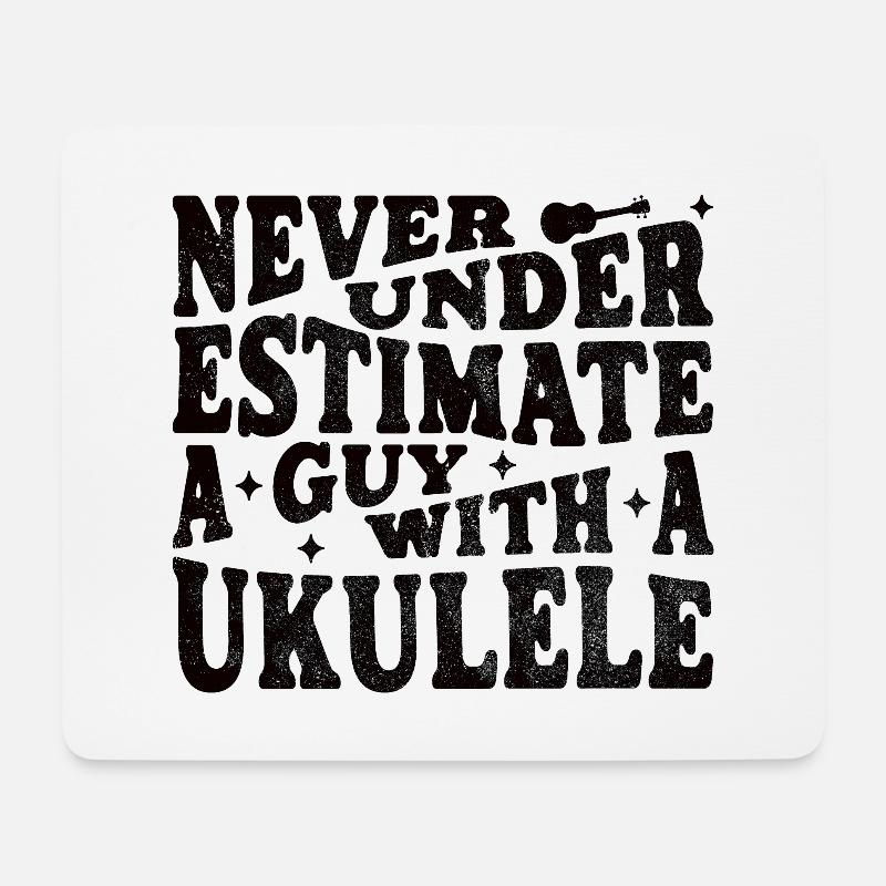 Never underestimate a Guy with a Ukulele - Mousepad (Querformat) - Weiß