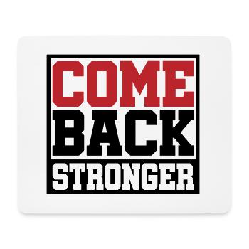 Colors can be changed | Come Back Stronger - Mouse Pad (horizontal) - white - Front
