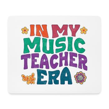 In my music teacher era - Mouse Pad (horizontal) - white - Front