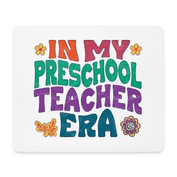 In my Preschool teacher era - Mouse Pad (horizontal) - white - Front