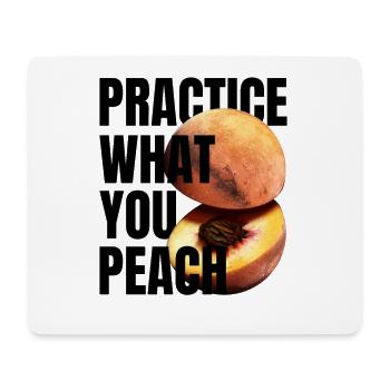 Practice what you peach - Lustiger Spruch Pfirsich - Mousepad (Querformat) - Weiß - Vorne