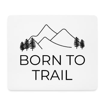 Born to Trail - Trail Running Design - Mouse Pad (horizontal) - white - Front