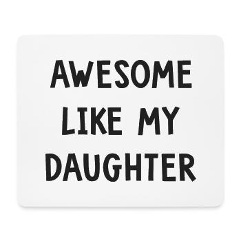awesome like my daughter cadeau papa fête pères - Tapis de souris (format paysage) - blanc - Devant
