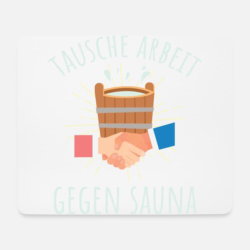 Tausche Arbeit gegen Sauna Geschenk - Mousepad (Querformat) - Weiß