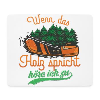 Wenn das Holz spricht Waldarbeiter Forstwirt - Mousepad (Querformat) - Weiß - Vorne
