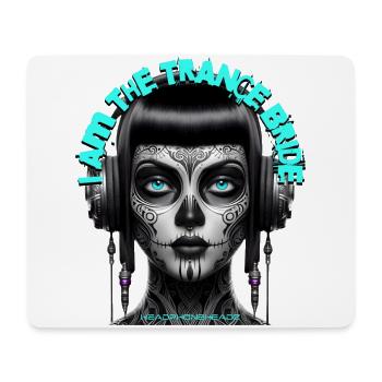 I AM THE TRANCE BRIDE – Cool Bride with Headphones - Mouse Pad (horizontal) - white - Front