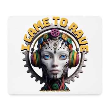 I CAME TO RAVE - Cool Robot with Headphones! - Mouse Pad (horizontal) - white - Front