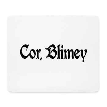 Cor, Blimey - Mouse Pad (horizontal) - white - Front
