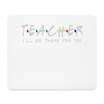 Lehrer Ich werde für Sie da sein Quarantäne-T-Shirt So. - Mousepad (Querformat) - Weiß - Vorne